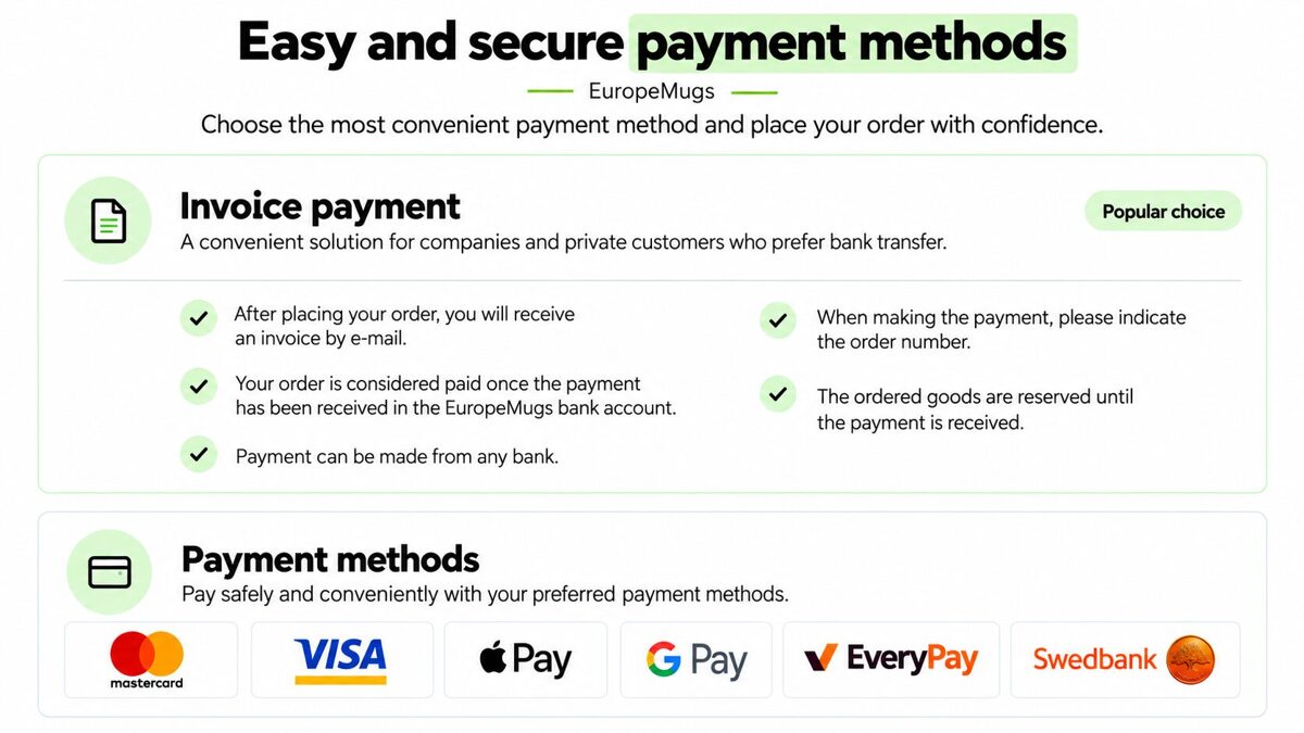 EuropeMugs easy and secure payment methods – invoice payment, Mastercard, Visa, Apple Pay, Google Pay, EveryPay and Swedbank